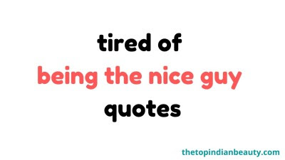 Tired of being the nice guy