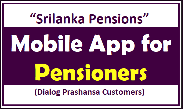 Srilanka Pensions : Mobile Application for Pensioners (Dialog Prashansa Customers)