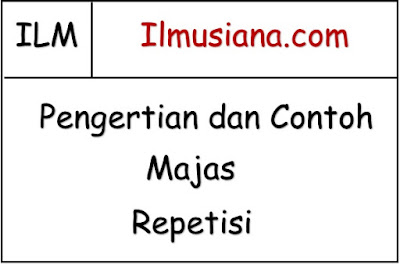 40 Contoh Majas Repetisi Dan Pengertian Ilmusiana