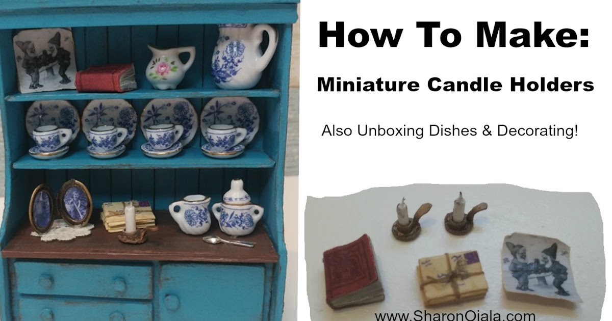 How To Make Mini Candle Holders And Decorate The Mini Hutch