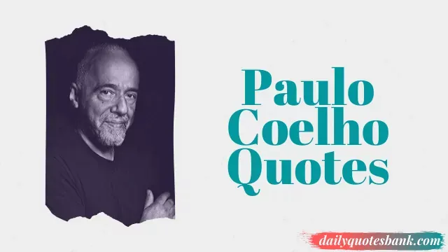 Paulo Coelho Quotes On Love That Will Change Your Life