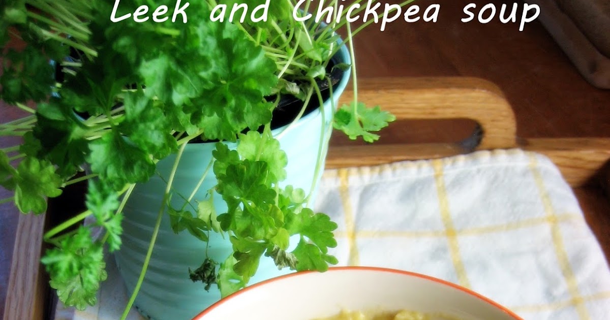PEBBLE SOUP: Leek and Chickpea Soup