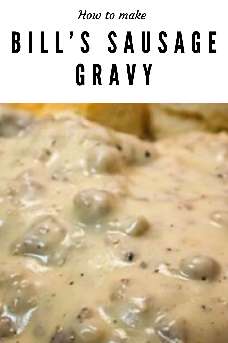 How to Make Bill’s Sausage Gravy My Daily Recipes