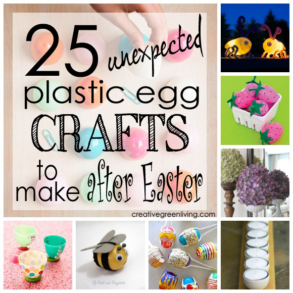 25 Unexpected Plastic Egg Crafts to Make After Easter Creative Green