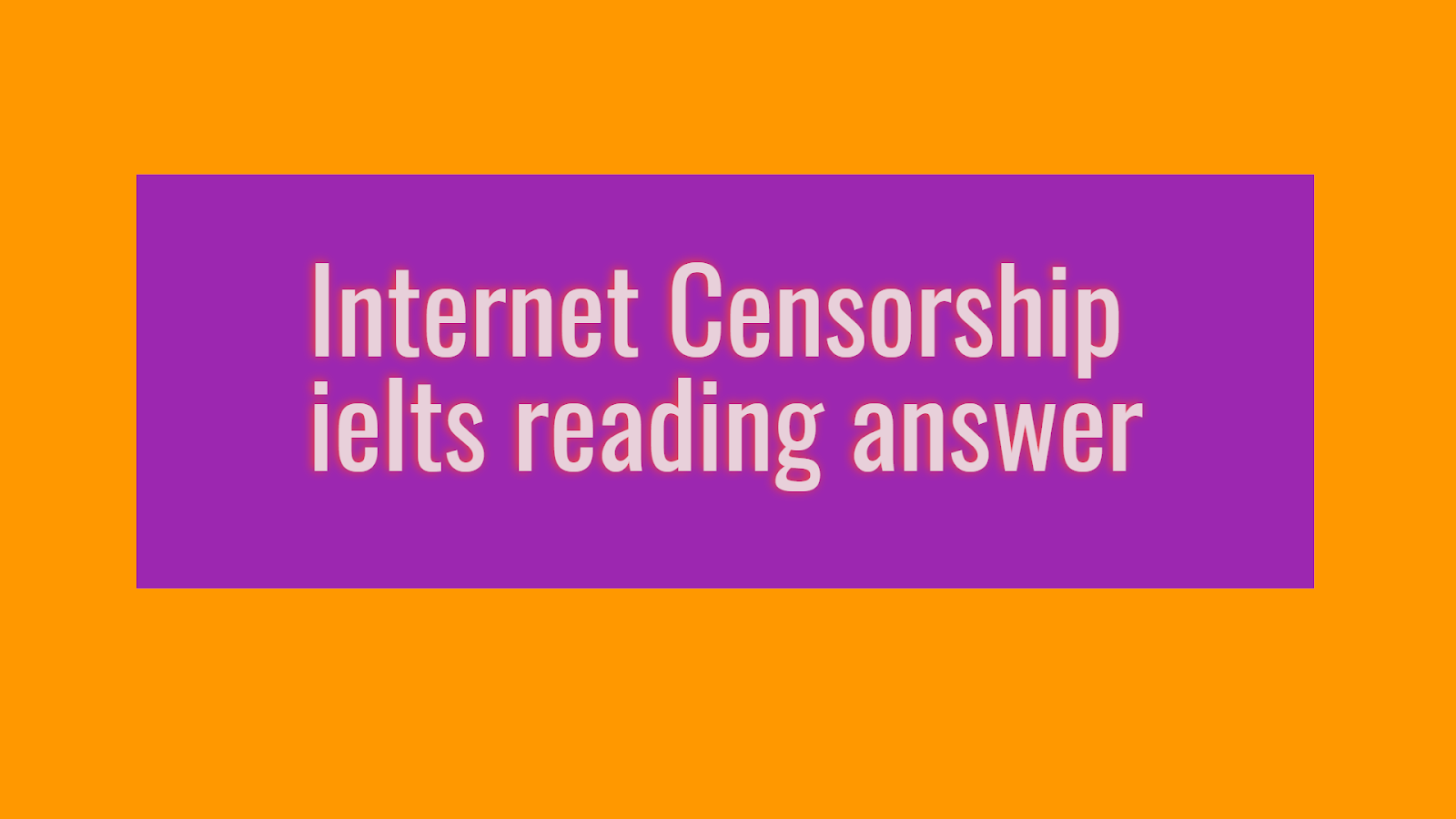 Censorship ielts reading answer ieltscuecard