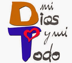 MI DIOS Y MI TODO.