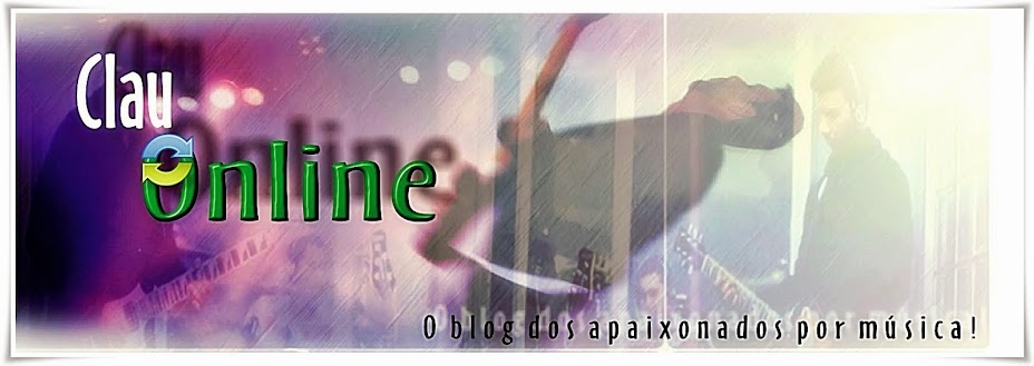 Blog do ClauMusic - Faça parte deste Universo Musical!