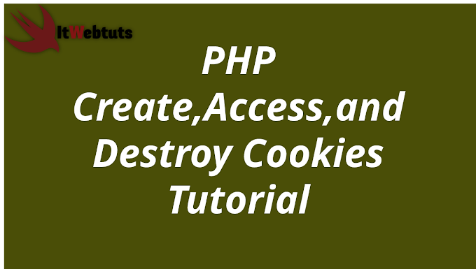 PHP Create,Access,and Destroy Cookies Tutorial