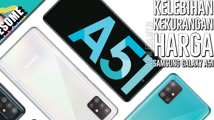 Kelebihan, Kekurangan Dan Harga Samsung Galaxy A51 2020