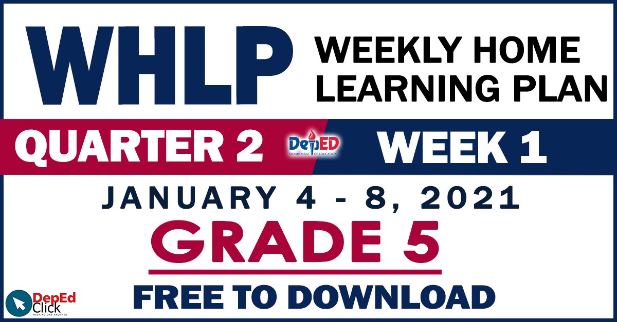GRADE 5 Weekly Home Learning Plan WHLP Quarter 2 WEEK 1 DepEd Click GRADE 5 Weekly Home Learning Plan WHLP Quarter 2 WEEK 1 DepEd Click
