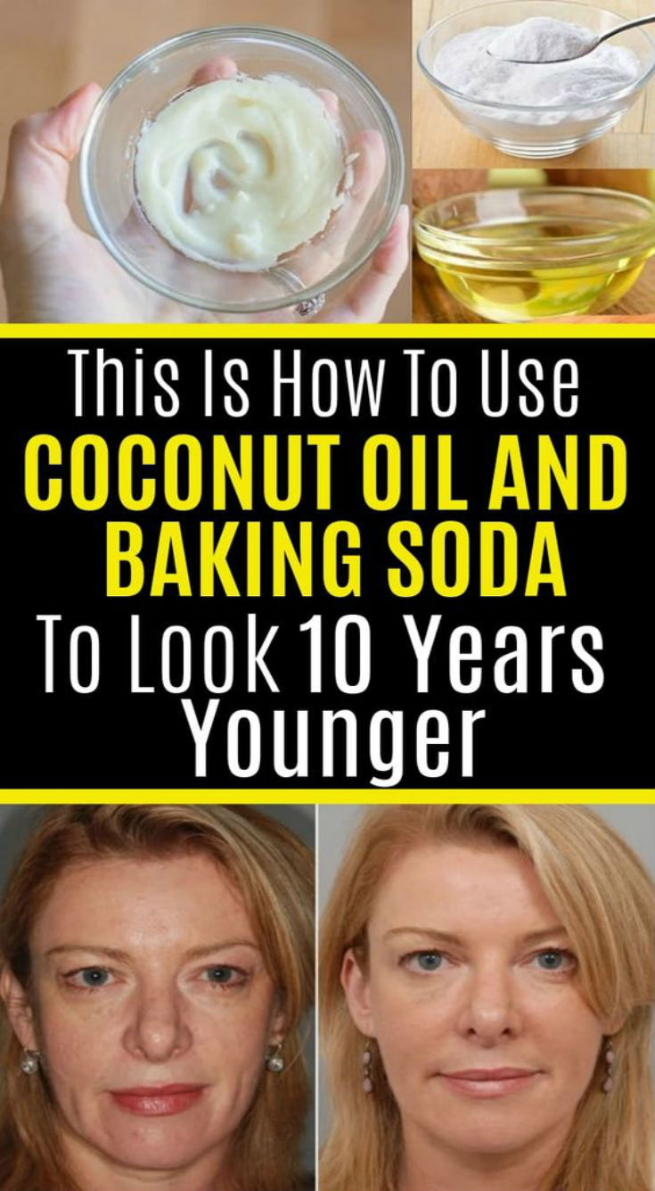 THIS IS HOW TO USE COCONUT OIL AND BAKING SODA TO LOOK 10 YEARS YOUNGER