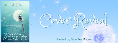 Fleeting Moments by Bella Jewel Cover Reveal + Giveaway