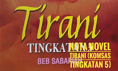 Nota Novel Tirani (Komsas Tingkatan 5)