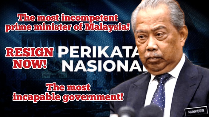 Muhyiddin Yassin Is The Most Incompetent Prime Minister of Malaysia