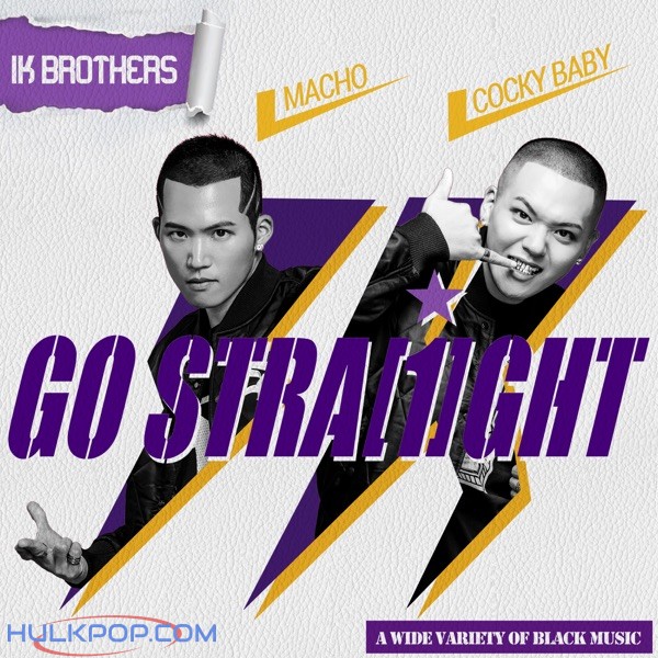 IK BROTHERS – Go Straight
