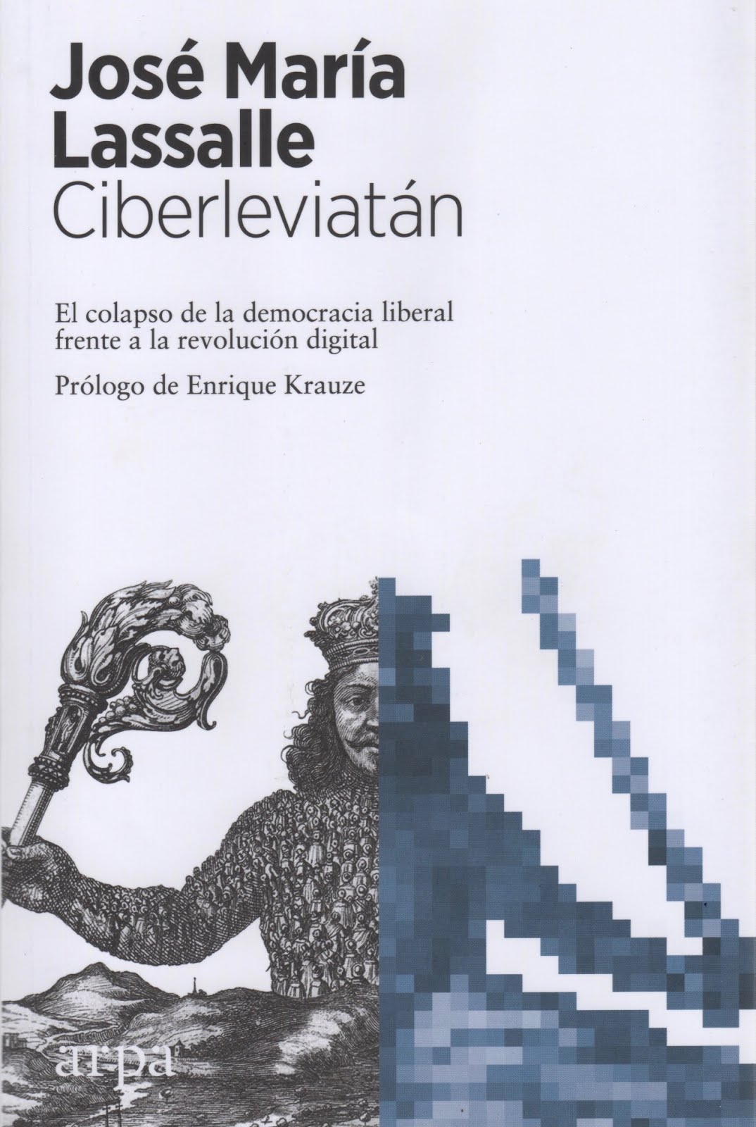 José María Lassalle (Ciberleviatán) El colapso de la democracia liberal frente a la revolución...