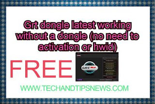 Grt dongle latest working without a dongle (no need to activation or hwid) free downlod Grt dongle latest working without a dongle (no need to activation or hwid) free downlod