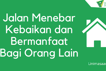 Jalan Menebar Kebaikan dan Bermanfaat Bagi Orang Lain