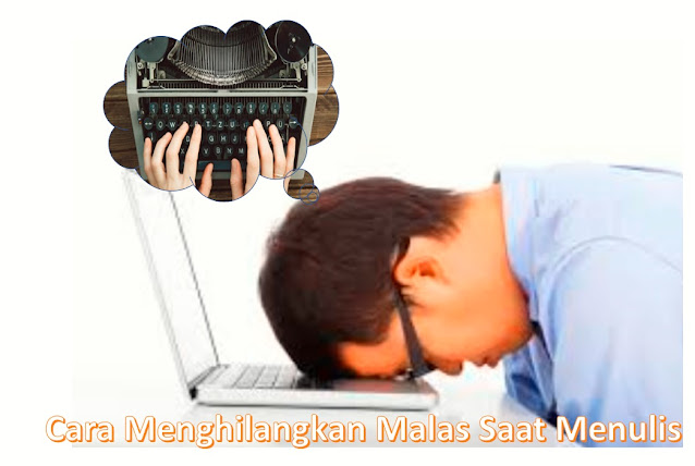 Cara menghilangkan rasa malas saat menulis