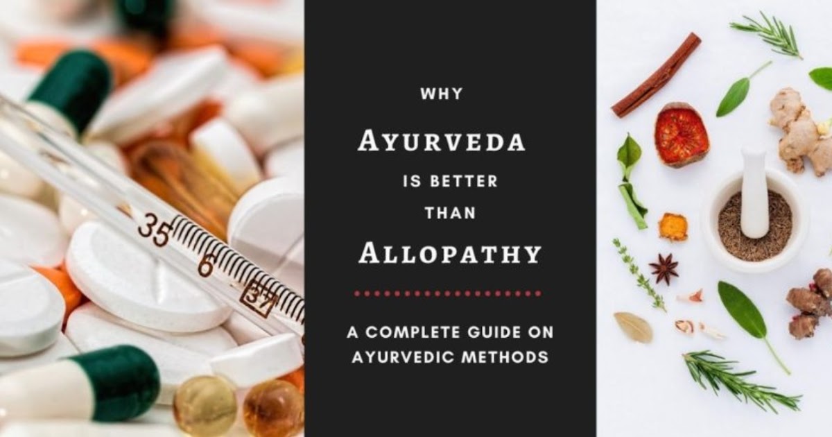 Why Ayurveda Is Better Than Allopathy