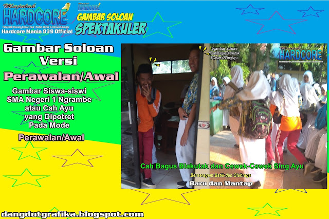 Gambar Soloan Spektakuler Versi Perawalan - Gambar Siswa-siswi SMA Negeri 1 Ngrambe Cover Batik 6 DG