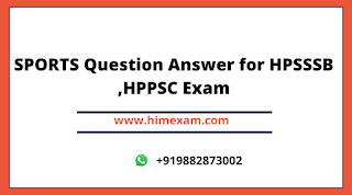 SPORTS Question Answer for HPSSSB ,HPPSC Exam