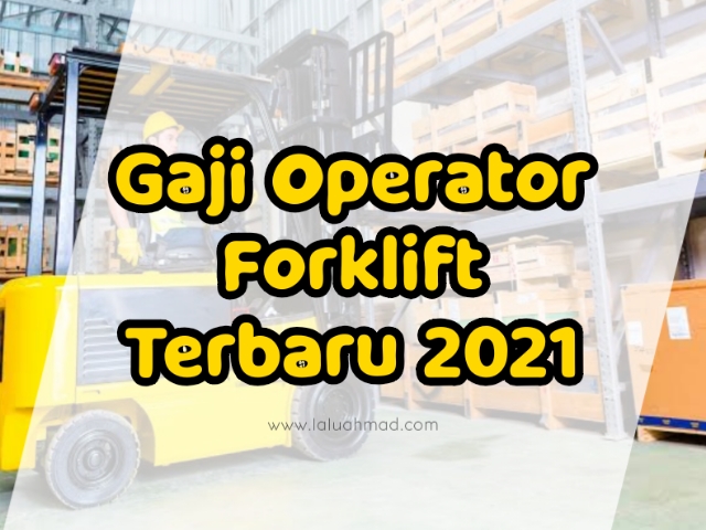 Gaji Operator Forklift Terbaru 2021 Gaji Operator Forklift Terbaru 2021