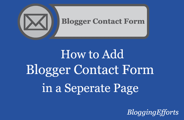 Add Blogger Contact Form to Page Without Editing Theme Add Blogger Contact Form to Page Without Editing Theme