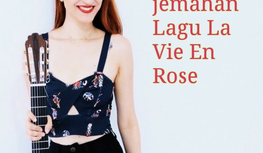 Lirik dan Terjemahan Lagu La Vie En Rose Versi Louis