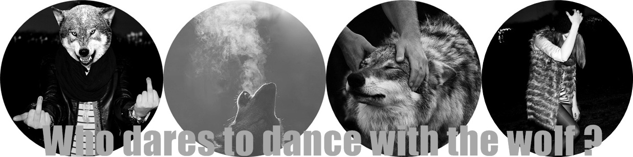 who dares to dance with the wolf ?