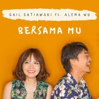 Gail Satiawaki - Bersamamu (Feat. Alena Wu)