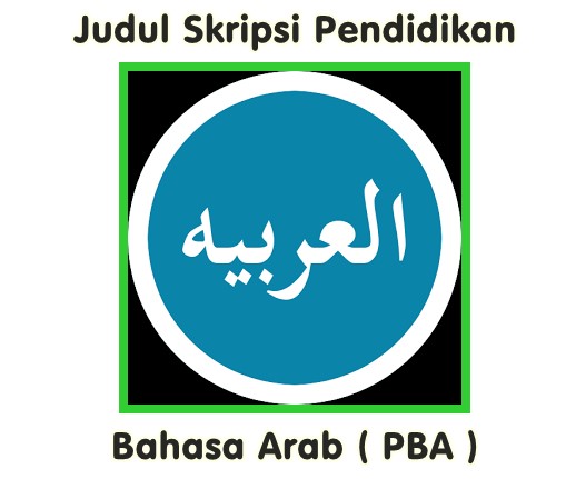 Judul Skripsi Pendidikan Bahasa Arab Pba Terbaru Terbaik Makalah Pedia