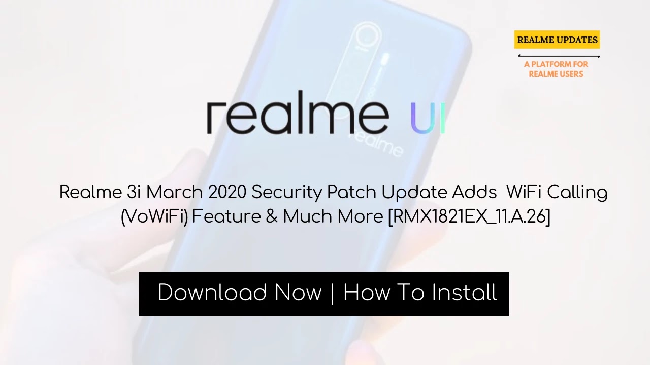 Realme 3i March 2020 Security Patch Update Adds  WiFi Calling  (VoWiFi) Feature & Much More [RMX1821EX_11.A.26] - Realme Updates