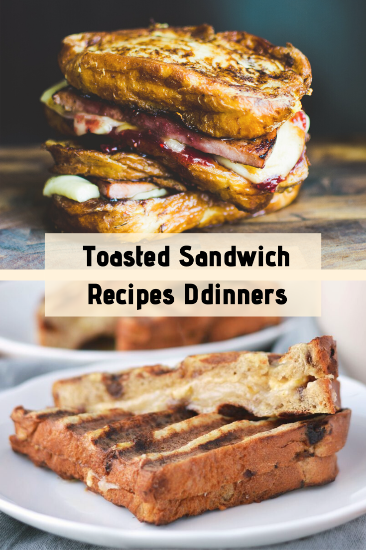 Toasted Sandwich Recipes Dinners