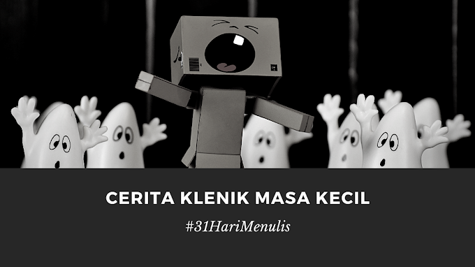 Cerita Klenik Masa Kecil