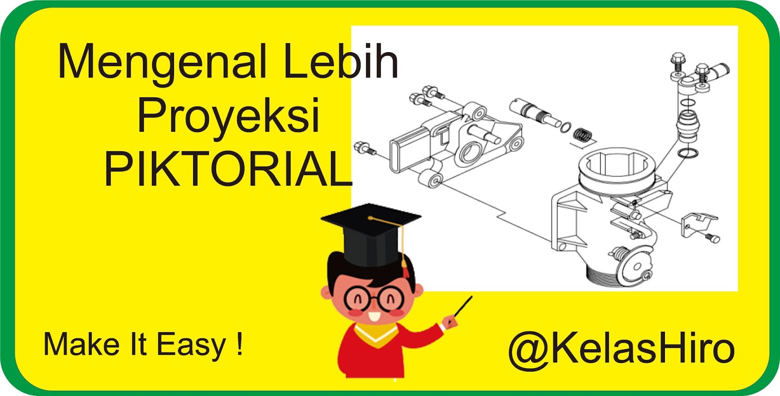 Penjelasan Dan Pembagian dari Proyeksi Piktorial Gambar Teknik | Kelas Hiro