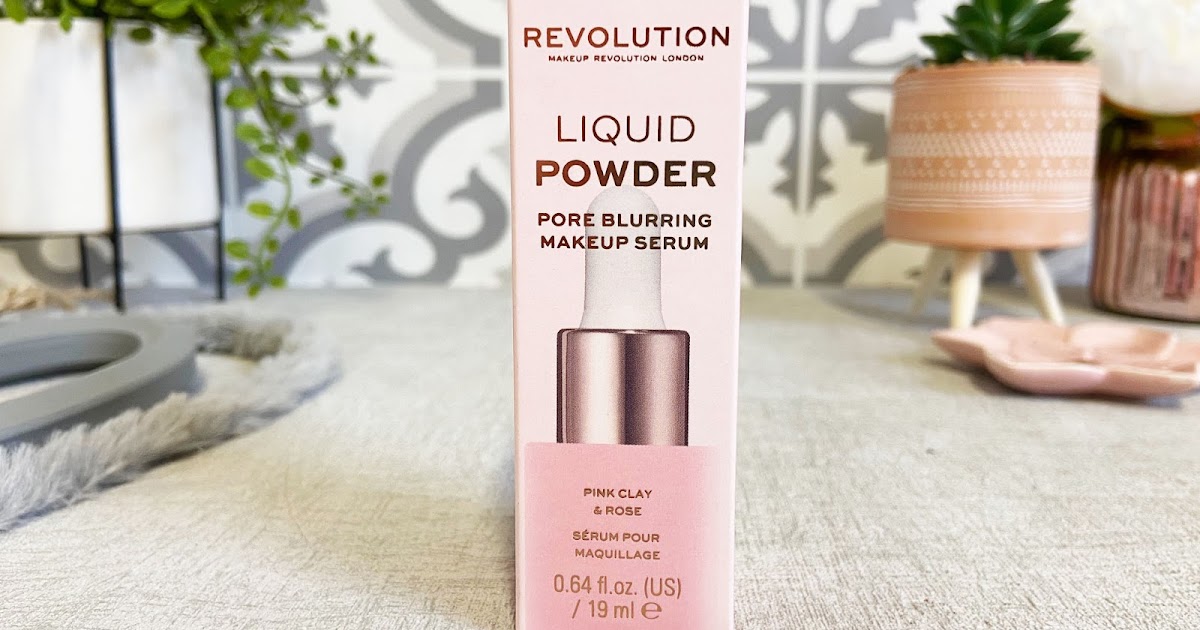 Revolution Liquid Powder Pore Blurring Makeup Serum Review Kathryn's
