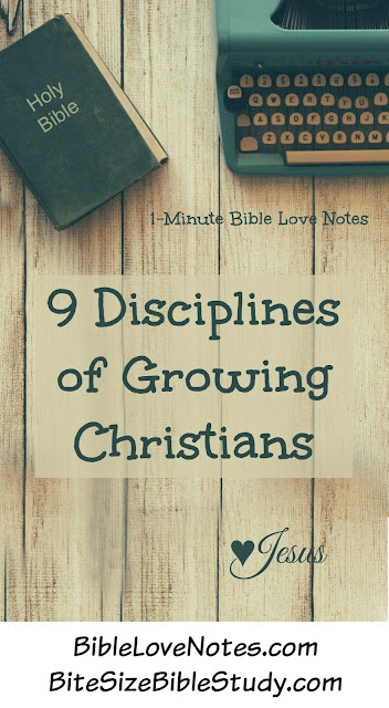 9 Disciplines of Growing Christians from Psalm 119 - Seeking To Live More Fully For Jesus.