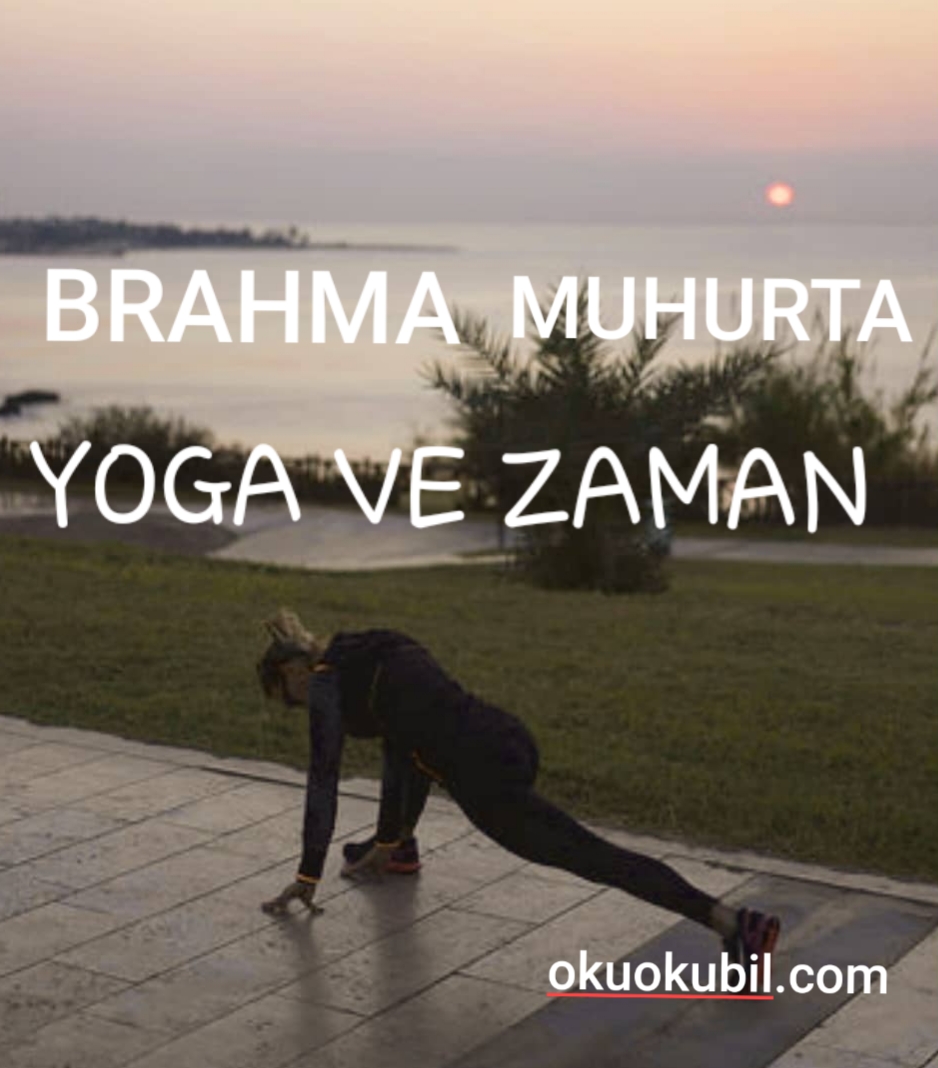 Yoga ve Zaman (Brahma Muhurta ) OkuOkuBil