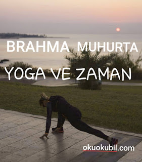 Yoga ve Zaman (Brahma Muhurta )