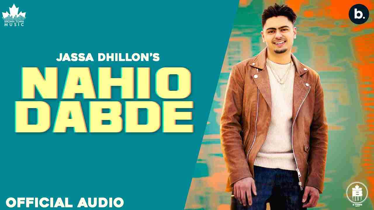 Nahio dabde lyrics Jassa Dhillon Above all Punjabi Song