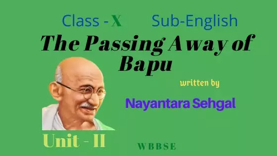 The Passing Away of Bapu by Nayantara Sehgal Unit  2 Class X