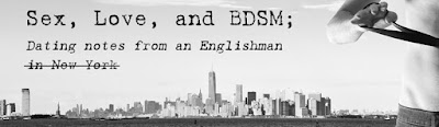 Sex, Love, and BDSM; Dating notes from an Englishman in New York