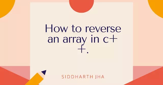 How to Reverse an Array in C++ using Functions