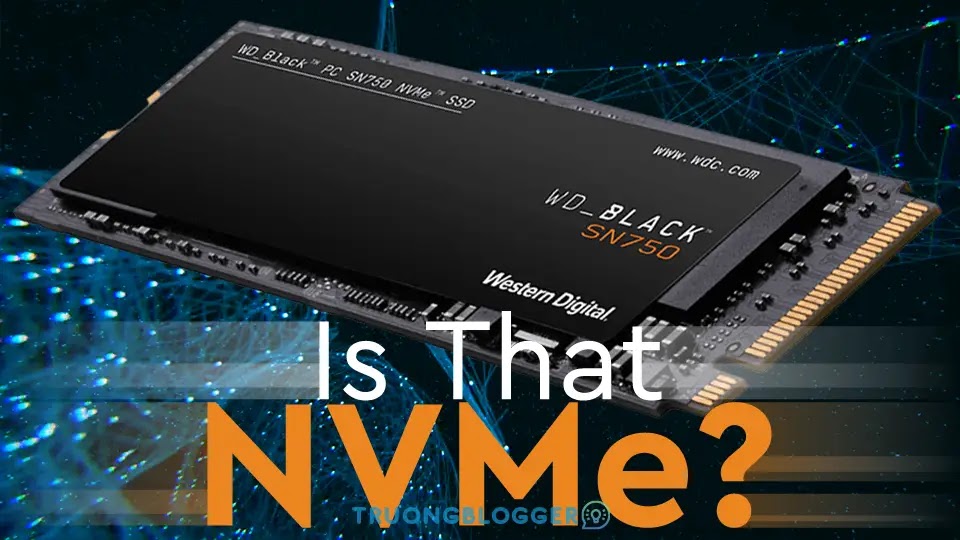 SSD NVMe là gì? SSD NVMe khác SSD M2 Sata như thế nào?