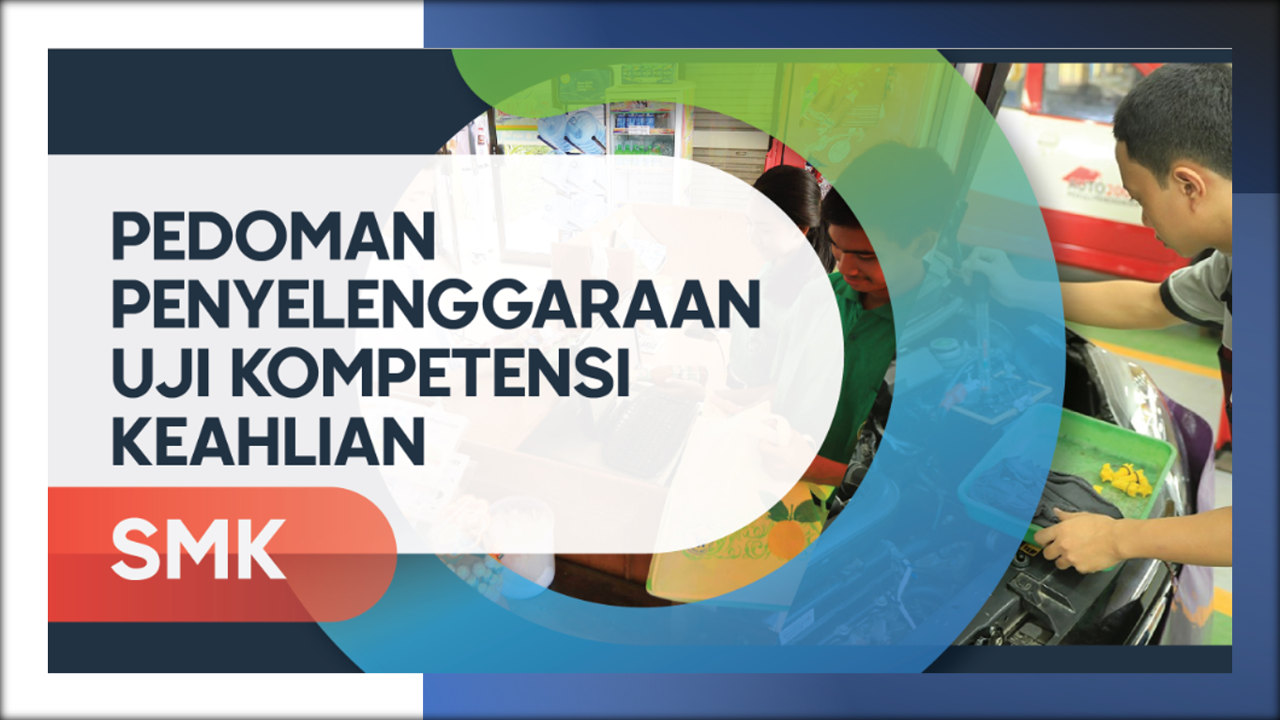 Pedoman Penyelenggaraan Uji Kompetensi Keahlian Ukk Smk Tahun Pelajaran 2020 2021 Bahyudinnor Com Portal Informasi Terbaru Tutorial Tips Triks Aplikasi Bisnis Youtube Blogging Pendidikan Teknologi Review Dan Info Menarik Lainnya