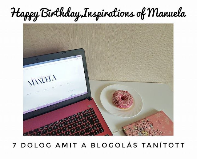 7 dolog,amit a blogom tanított | Happy Birthday, Inspirations of Manuela :)