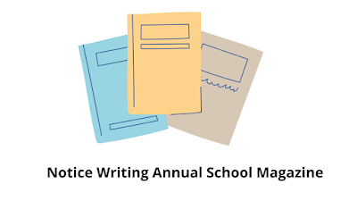 Notice Writing Annual School Magazine