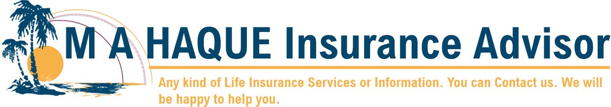 M A HAQUE Insurance Advisor