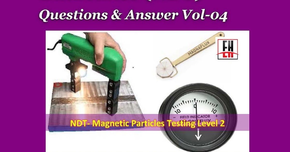 NDT Particles Testing Level 2 Vol04 Aramco CBT Questions